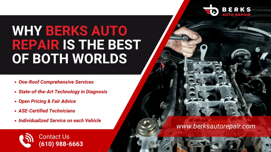 Why Berks Auto Repair is the Best of Both Worlds