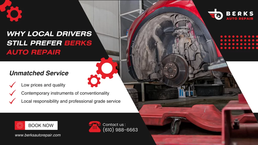 Why Local Drivers Still Prefer Berks Auto Repair