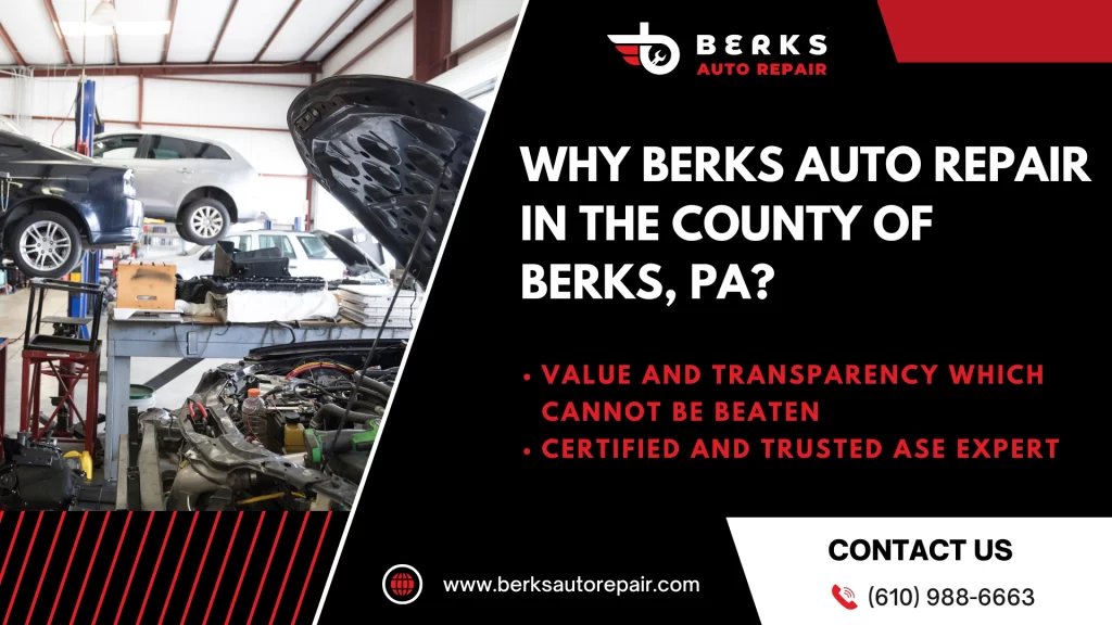 Why Berks Auto Repair in the County of Berks, PA
